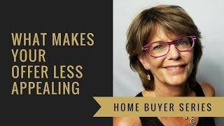 Making an Offer on a House | What makes your Offer LESS Appealing?