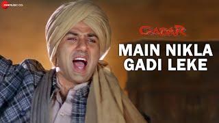 Gadar - Main Nikla Gaddi Leke - Full Song Video | Sunny Deol - Ameesha Patel - HD