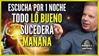 ESCUCHA ESTO POR 1 NOCHE y ATRAERÁS TODO LO BUENO A TU VIDA (Mientras Duermes) - Dr. Joe Dispenza