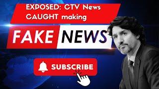 EXPOSED: CTV News CAUGHT making fake news - what you need to know. Trudeau News ban, c63