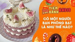 Tâm sự số 868  Có một người bạn phông bạt là thế nào  Tiệm Bánh Radio