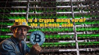 What is a Crypto Mining Farm The Ultimate Guide