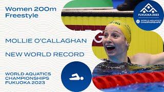 NEW WORLD RECORD | Mollie O'Callaghan | Women 200m Freestyle