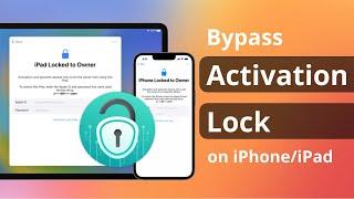 [NEW] How to Bypass Activation Lock on iPhone/iPad Locked to Owner