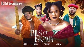 Tales of Isioma - (The Movie) Ugo Spunky, Ray Okafor, Ezeugo Precious, Deborah Ozioma 2025 Nollywood