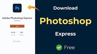 How to Download and Install Adobe Photoshop Express for Free in Your PC or Laptop