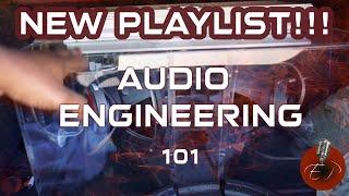 A BEGINNERS GUIDE TO AUDIO ENGINEERING | Brand New Playlist