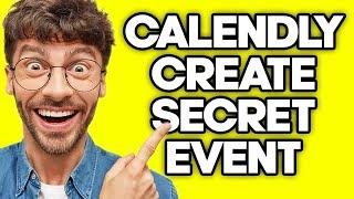 How To Create A Secret Event on Calendly (2023)