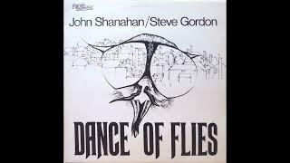 John Shanahan & Steve Gordon – Dance Of Flies