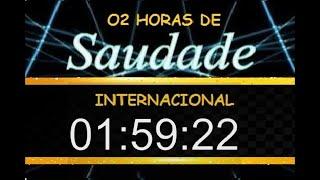 02 Horas de Saudade não tem Idade #Músicas Internacionais Vol: 01#Músicas Antigas