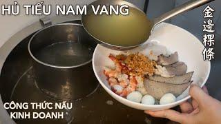 Hủ Tiếu Nam Vang - Cách nấu kinh doanh chi tiết - nước dùng đậm đà - 金邊粿條。