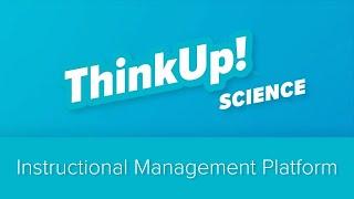 ThinkUp! Science: Instructional Management Platform
