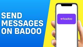 How to Send Messages on Badoo - Quick and Easy