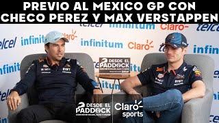 Previo al México GP con Checo Pérez y Max Verstappen - Desde el Paddock - Capítulo 30