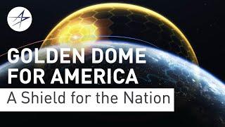 Golden Dome for America: A Shield for the Nation