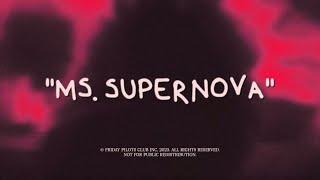 Friday Pilots Club - Ms. Supernova (Visualizer)