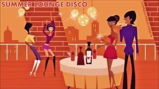 Summer Lounge Disco | 2016 Nu Disco Mix By Johnny M