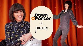 Dawn O'Porter X Joanie