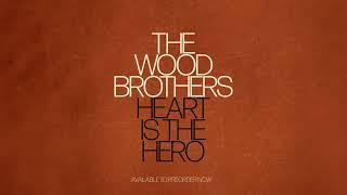 The Wood Brothers - Heart is the Hero - Trailer