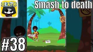 Death Incoming Level 38 Smash to death - Gameplay Solution Walkthrough