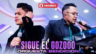  EL GOZOOOO SIGUE CON ORQUESTA BENDICION