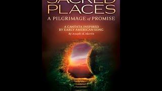 SACRED PLACES (A PILGRIMAGE OF PROMISE) (SATB Choir) - Joseph M. Martin