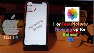 Only one Picture showing in Photos for Upload iPhone Fix (IOS 14)