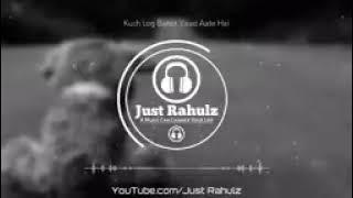 Kuch Log Bht Yaad Ate Hain Just Rahulz