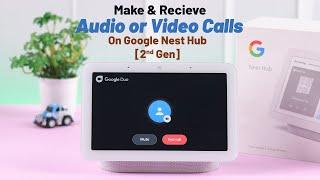 How To Make A Video Calls on Google Nest Hub 2nd Gen!