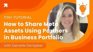 How to Share Meta Assets Using Partners | Tiny Tutorials