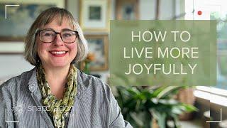 Choosing to bring more joy into life #midlifechanges