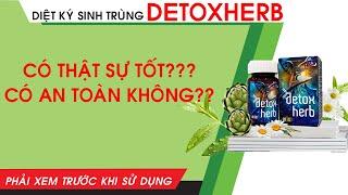 [Từ A-Z] Diệt ký sinh trùng Detoxherb Cách Dùng? Mua Ở Đâu Chính Hãng? Giá bán?