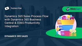 Dynamics 365 Sales Process Flow with Dynamics 365 Business Central & O365 Productivity Integration