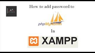 how to add password to PHPmyadmin in XAMPP setup