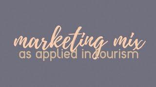 Marketing Mix as Applied in Tourism (Tourism Marketing and Tourism Promotion)