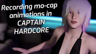 Captain Hardcore v0.7 - Recording and layering mo-cap Animations - Basic tutorial