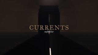 Currents - Unfamiliar