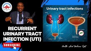 06/11/2024 - RECURRENT URINARY TRACT INFECTION (UTI)