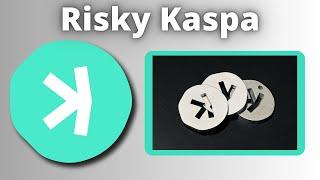 What are the Potential Risks for Kaspa?