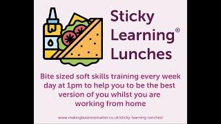 Sticky Learning ® Lunches: My Time Management is Excellent!   I Don't Need to Attend this Webinar P2