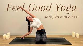 20 Min Feel Good Flow - All Levels Yoga for Every Day