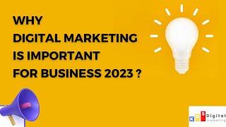 Why Digital marketing Is Important For Business in 2023