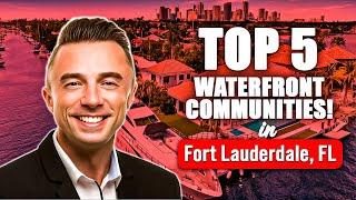 What Are The Top 5 Waterfront Communities In Fort Lauderdale!?