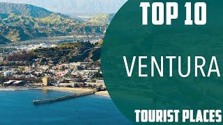 Top 10 Best Tourist Places to Visit in Ventura | USA - English