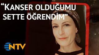 @NTV Canan Ergüder: Kanser olduğumu Menajerimi Ara setinde 60-70 kişinin önünde öğrendim