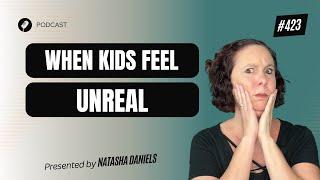 Is Your Child Feeling Unreal? Here’s What Parents Need to Know about Depersonalization