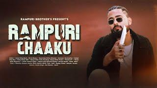 Rampuri Chaku | Kamal King | Official Music Video