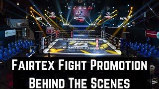 Fairtex Fight Promotion: Behind The Scenes