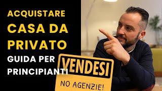 COMPRARE CASA DA PRIVATO SENZA PRENDERE FREGATURE |  | TUTTO QUELLO A CUI FARE ATTENZIONE