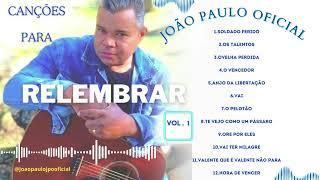 JOÃO PAULO OFICIAL | CD CANÇÕES PARA RELEMBRAR